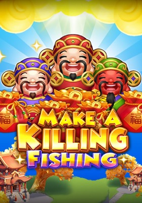 Make a Killing Fishing
